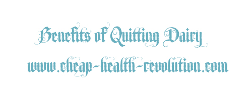 benefits of quitting dairy, quitting dairy